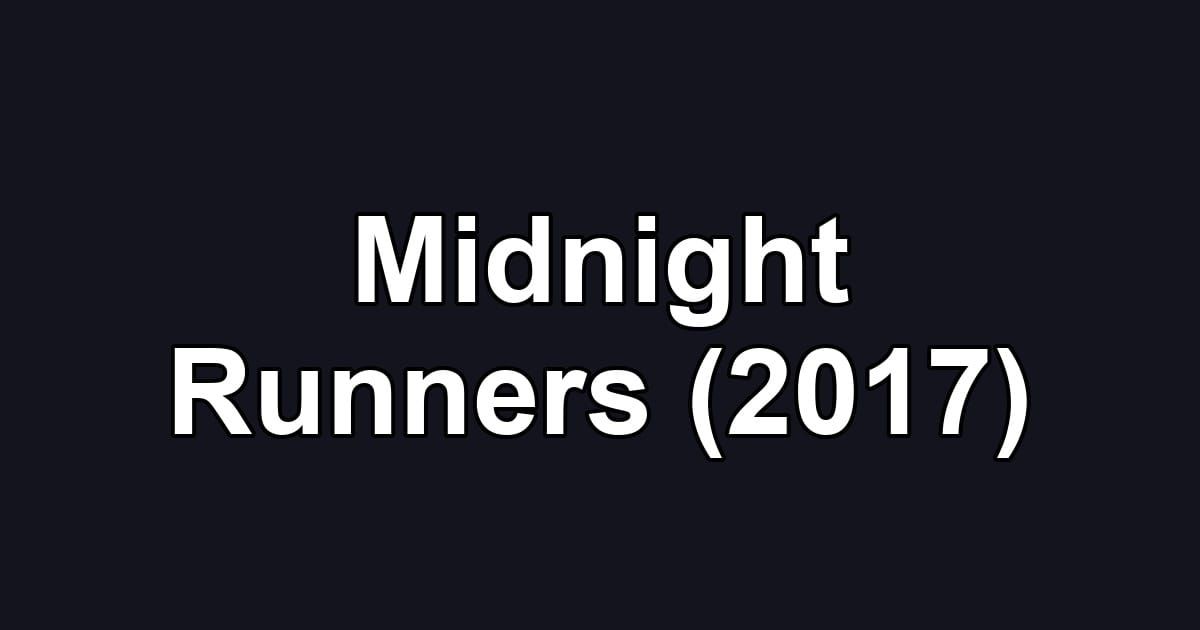 Midnight Runners (2017)