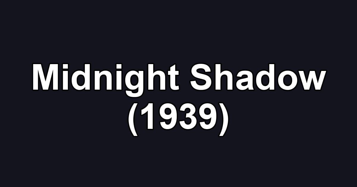 Midnight Shadow (1939)