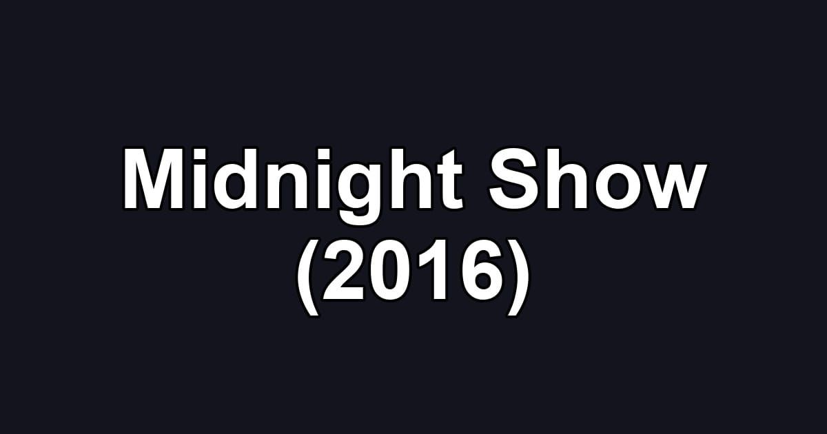 Midnight Show (2016)