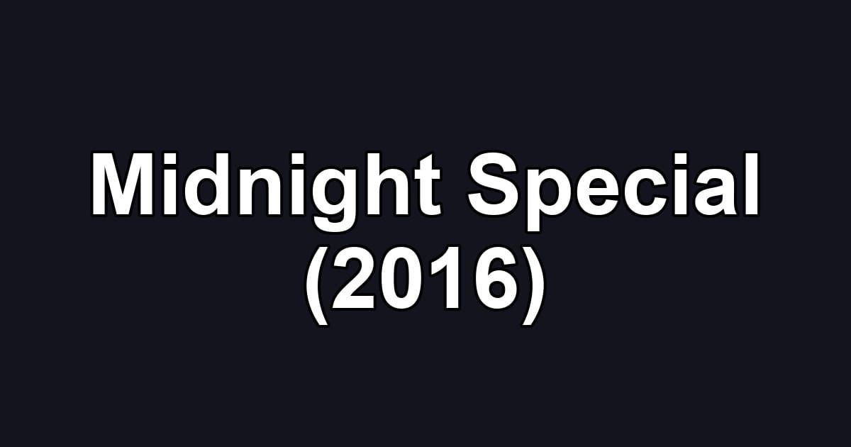 Midnight Special (2016)