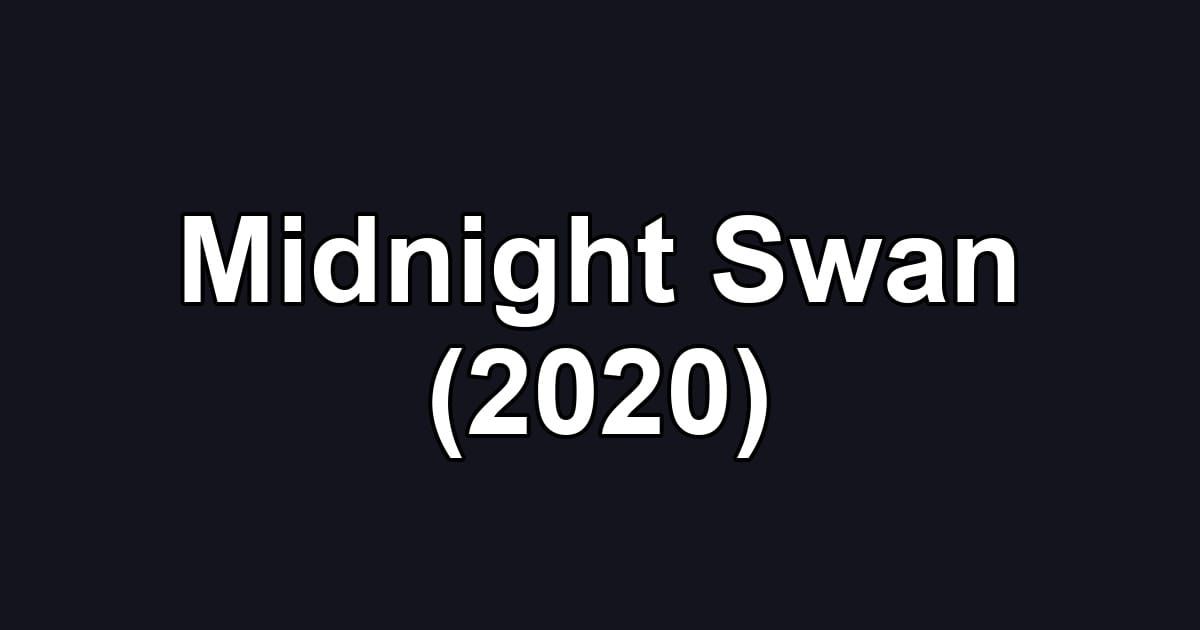 Midnight Swan (2020)