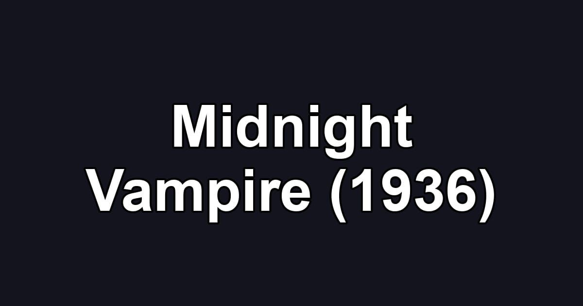 Midnight Vampire (1936)