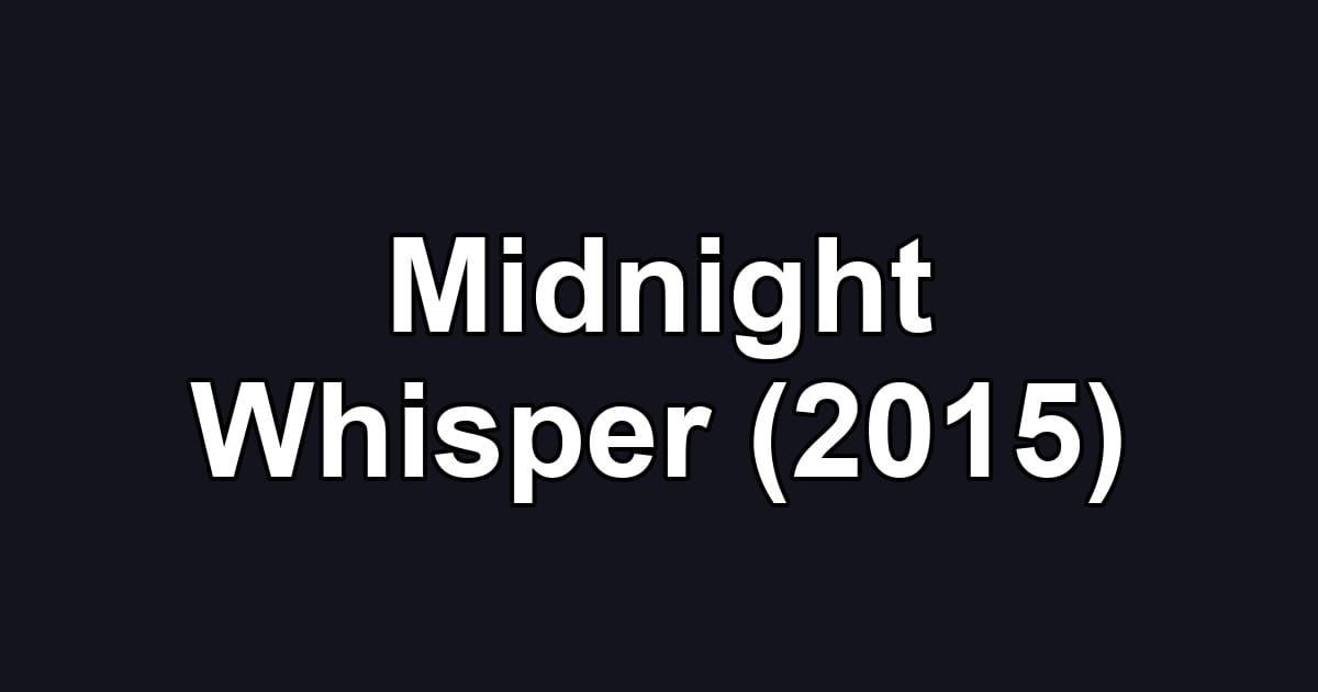 Midnight Whisper (2015)