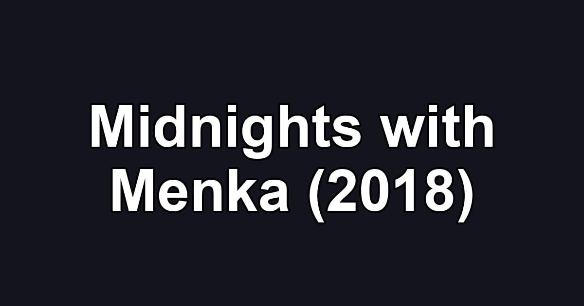 Midnights with Menka (2018)