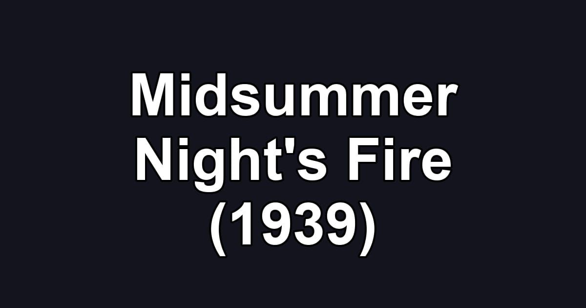 Midsummer Night's Fire (1939)