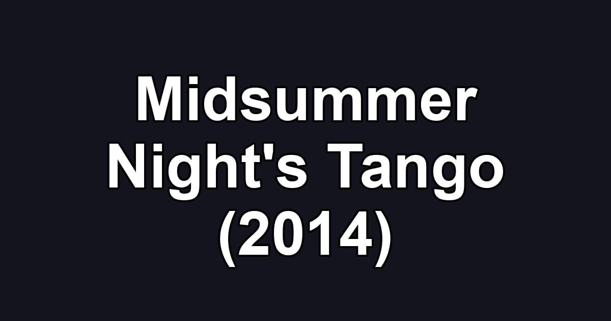 Midsummer Night's Tango (2014)
