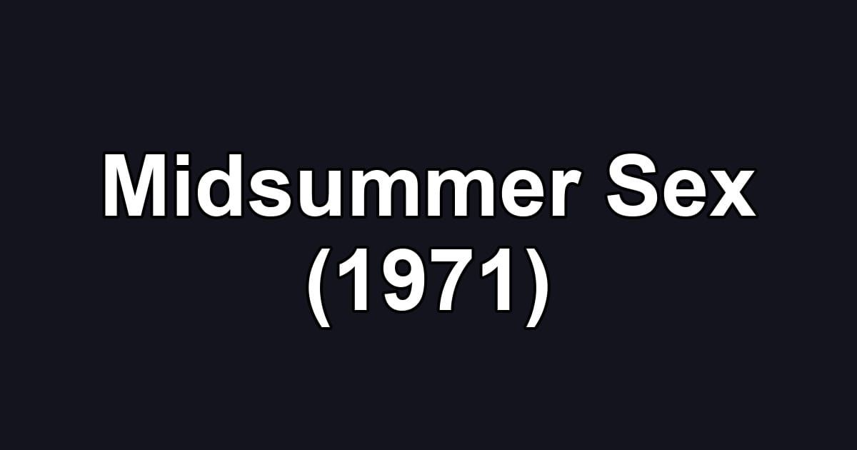 Midsummer Sex (1971)