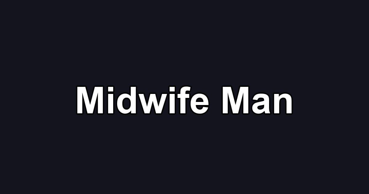 Midwife Man