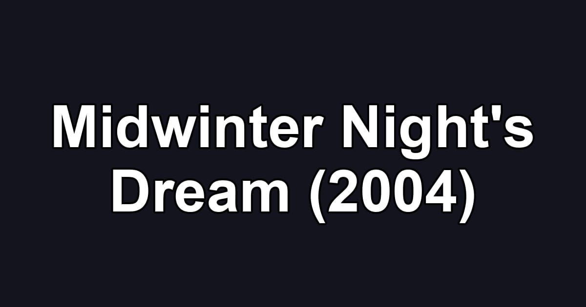 Midwinter Night's Dream (2004)