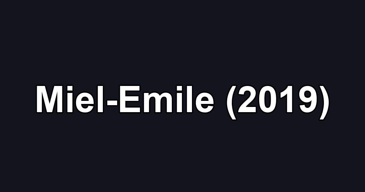Miel-Emile (2019)