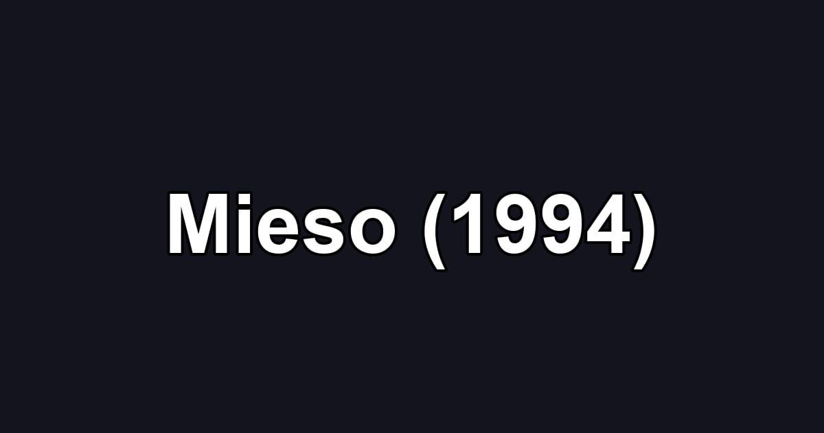 Mieso (1994)