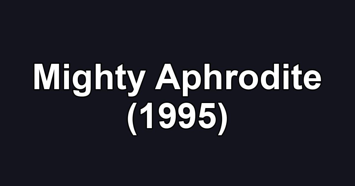 Mighty Aphrodite (1995)
