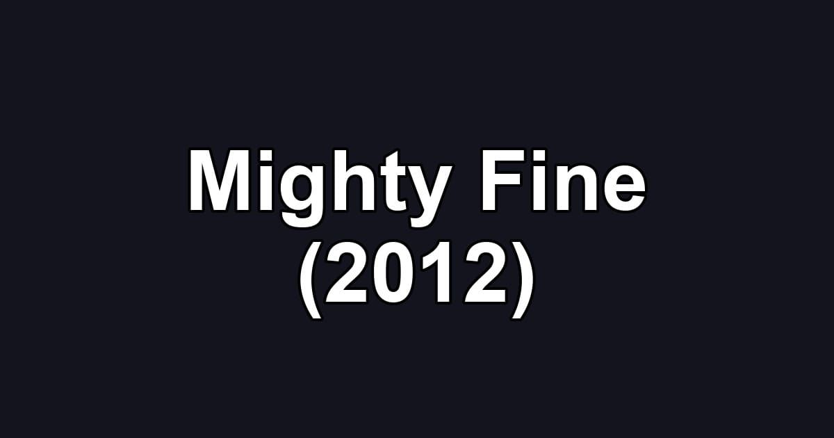 Mighty Fine (2012)