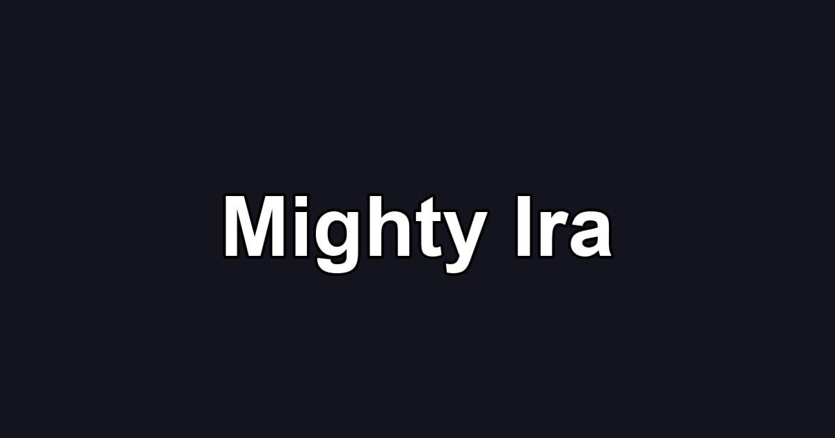 Mighty Ira
