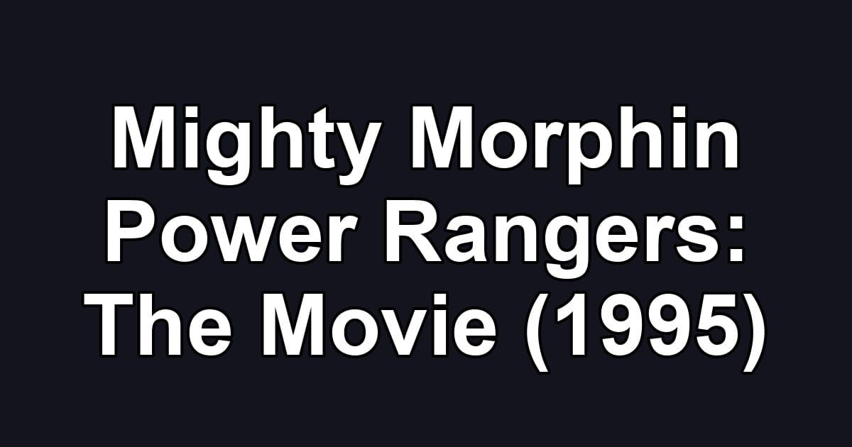 Mighty Morphin Power Rangers: The Movie (1995)