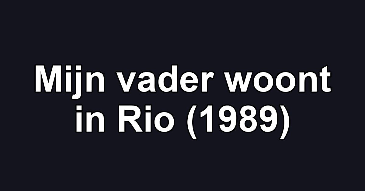 Mijn vader woont in Rio (1989)