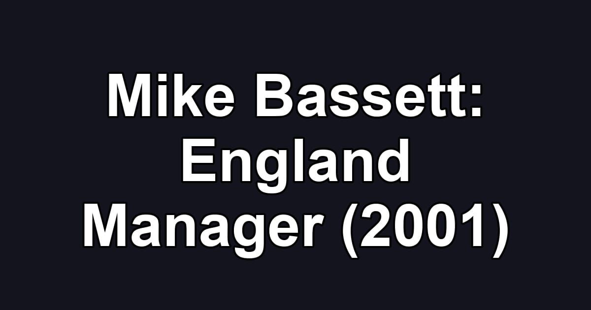 Mike Bassett: England Manager (2001)