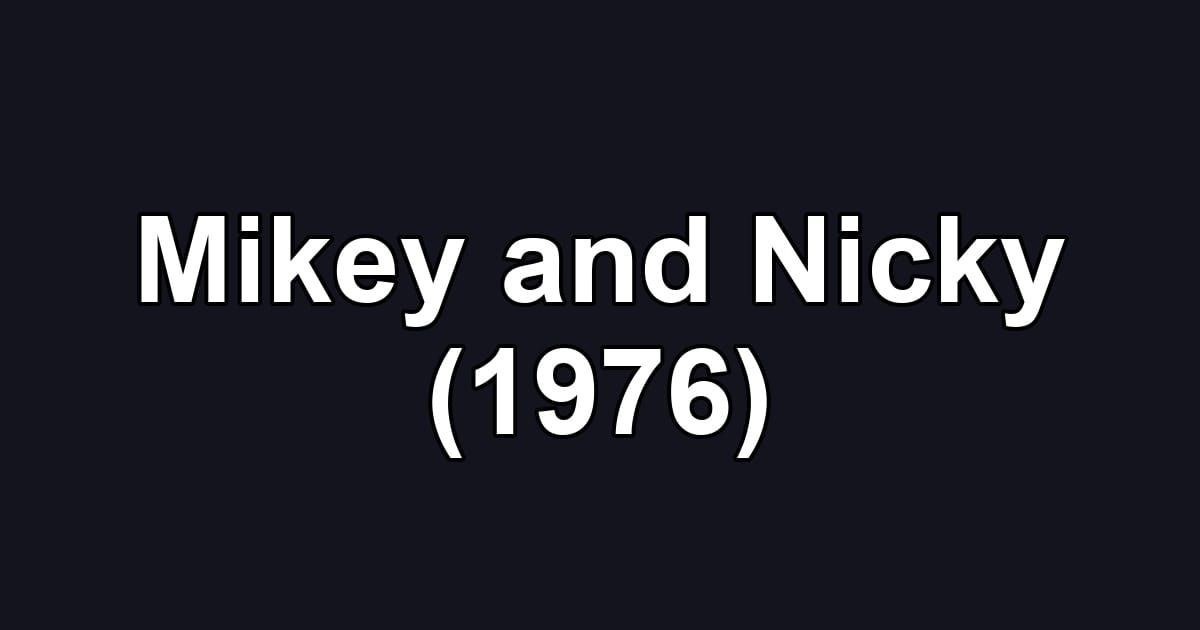 Mikey and Nicky (1976)