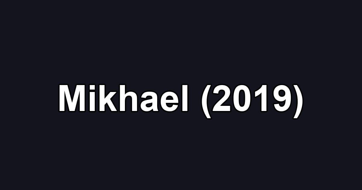 Mikhael (2019)