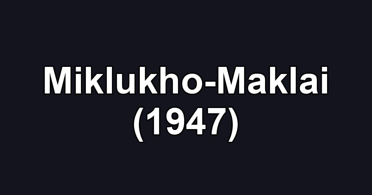 Miklukho-Maklai (1947)