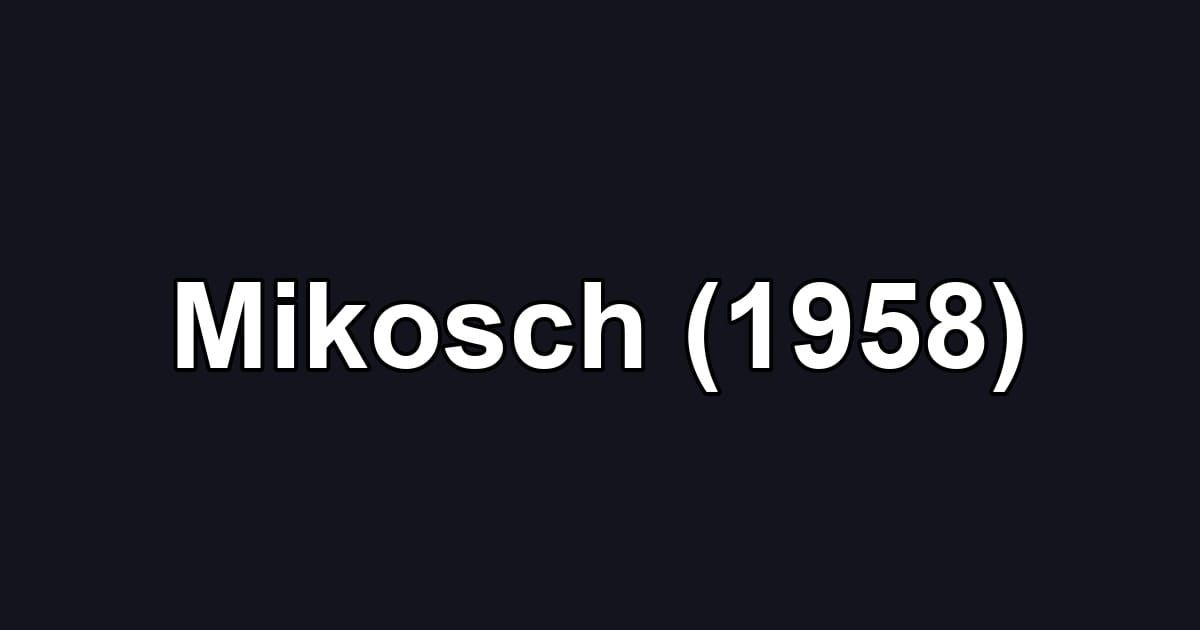 Mikosch (1958)