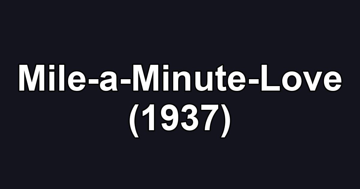Mile-a-Minute-Love (1937)