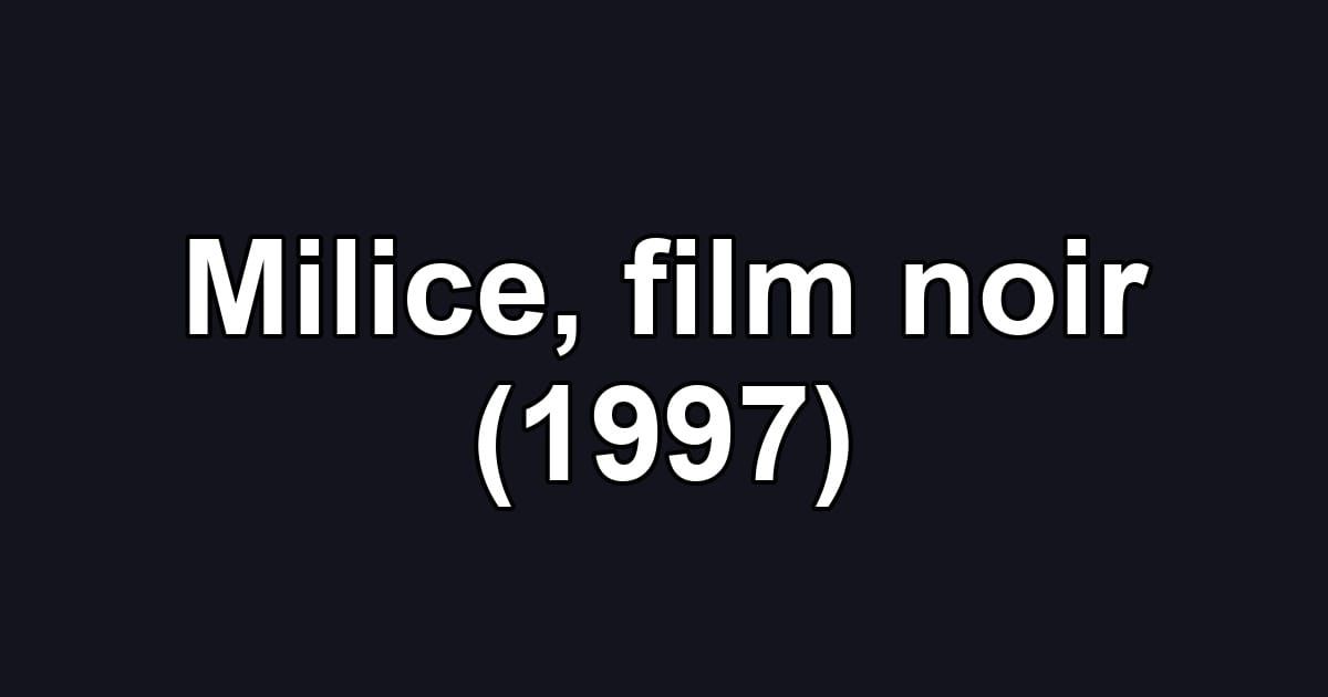 Milice, film noir (1997)