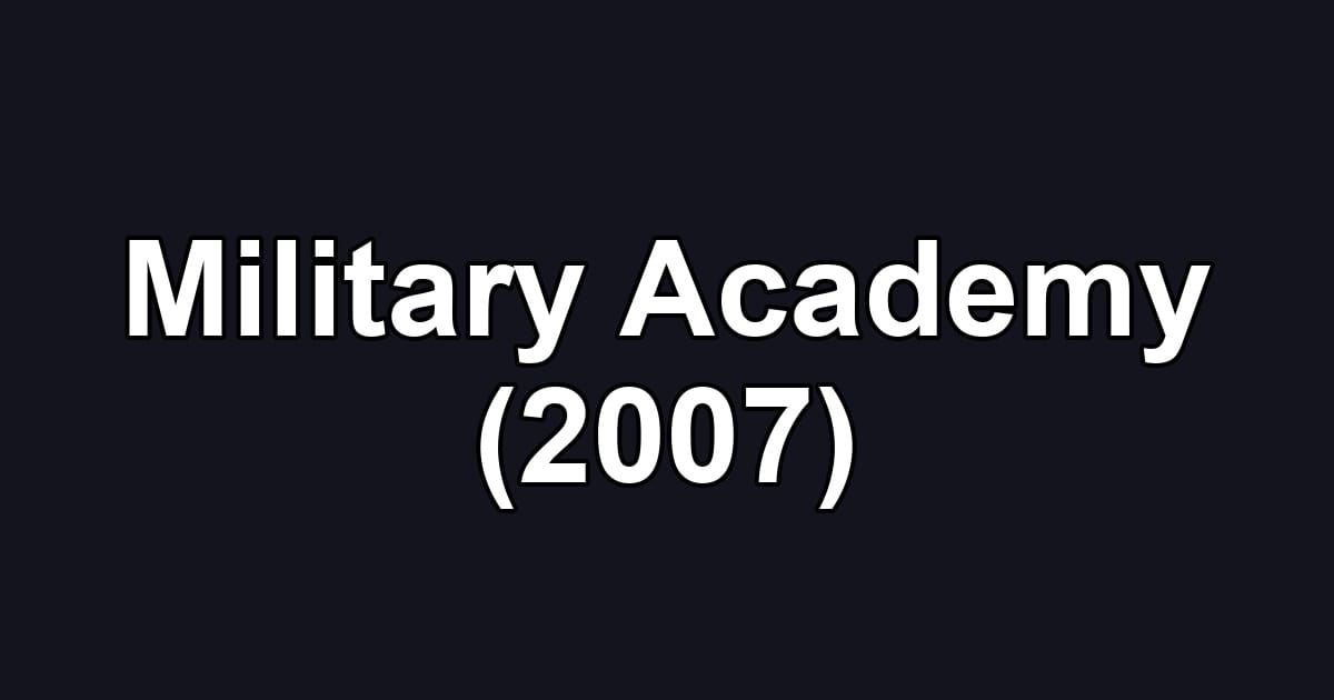 Military Academy (2007)