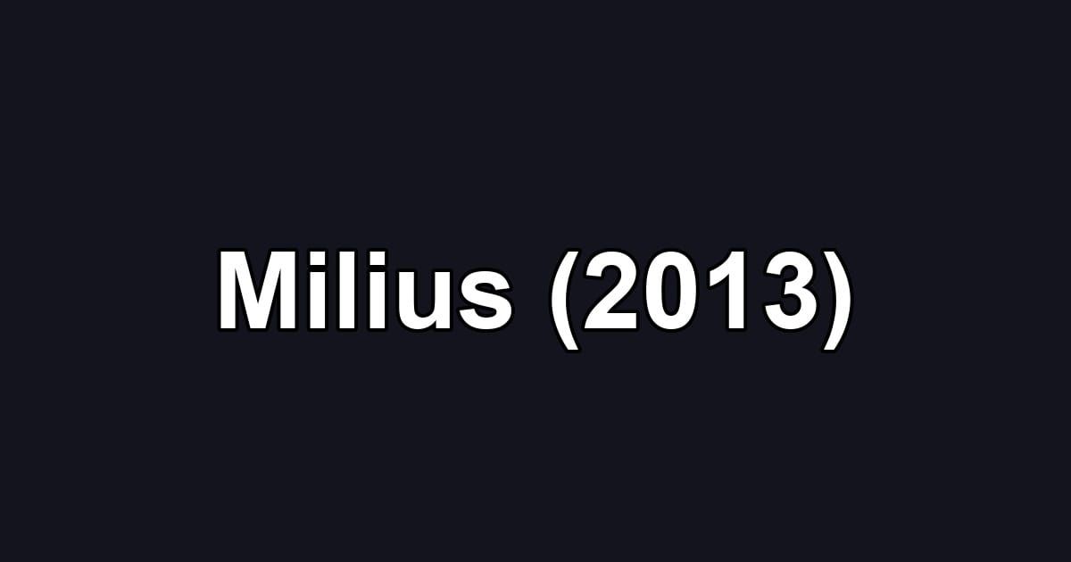 Milius (2013)
