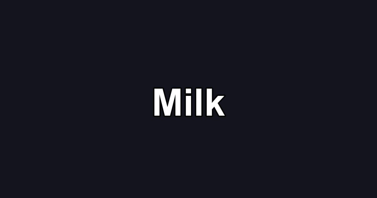 Milk