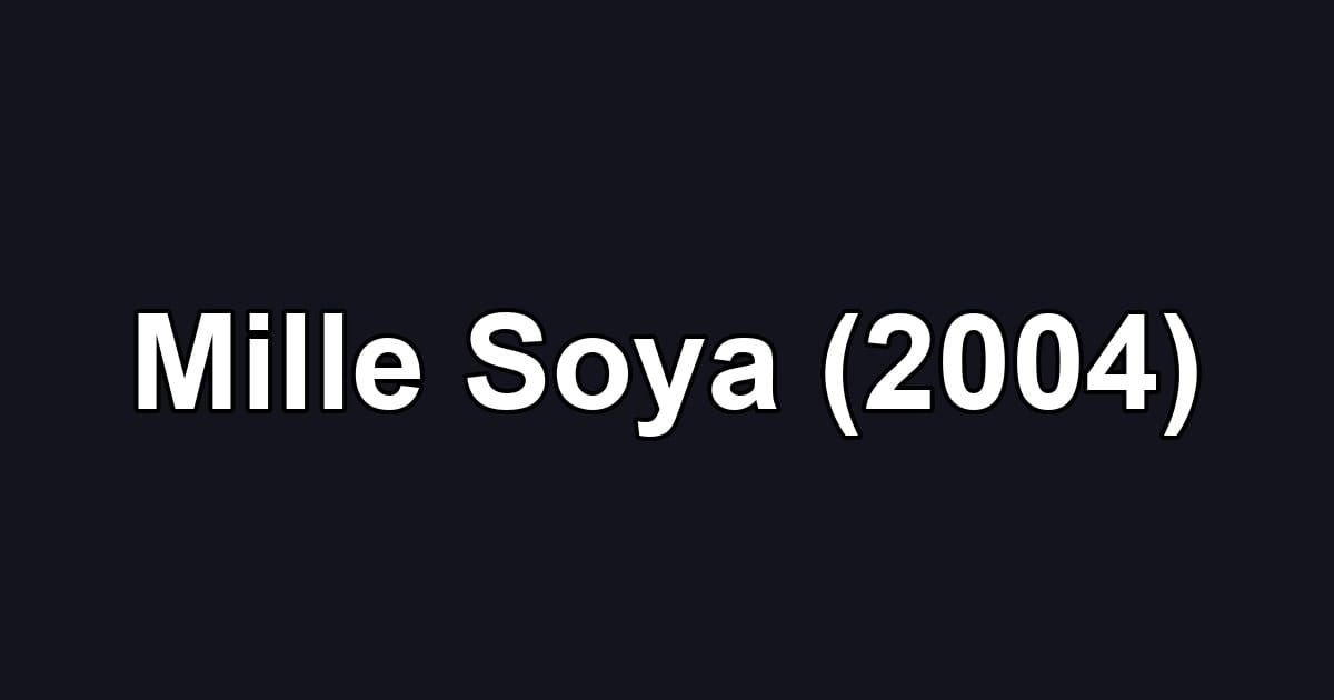 Mille Soya (2004)