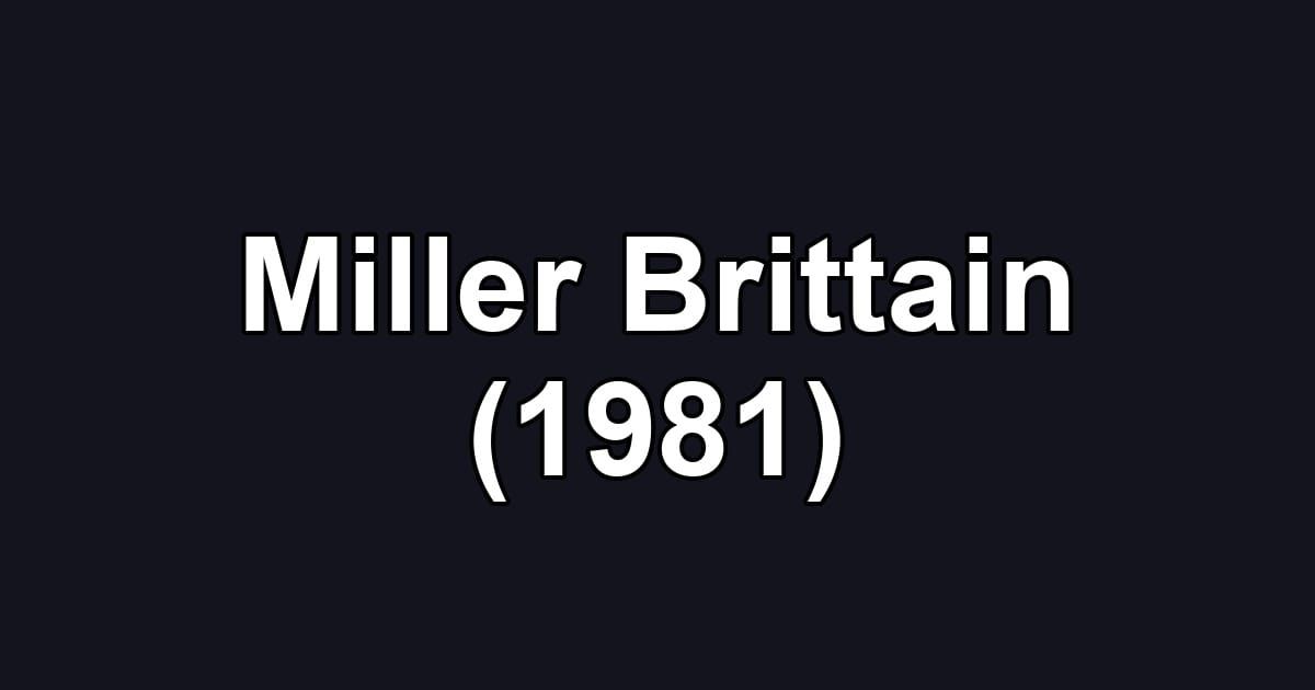 Miller Brittain (1981)