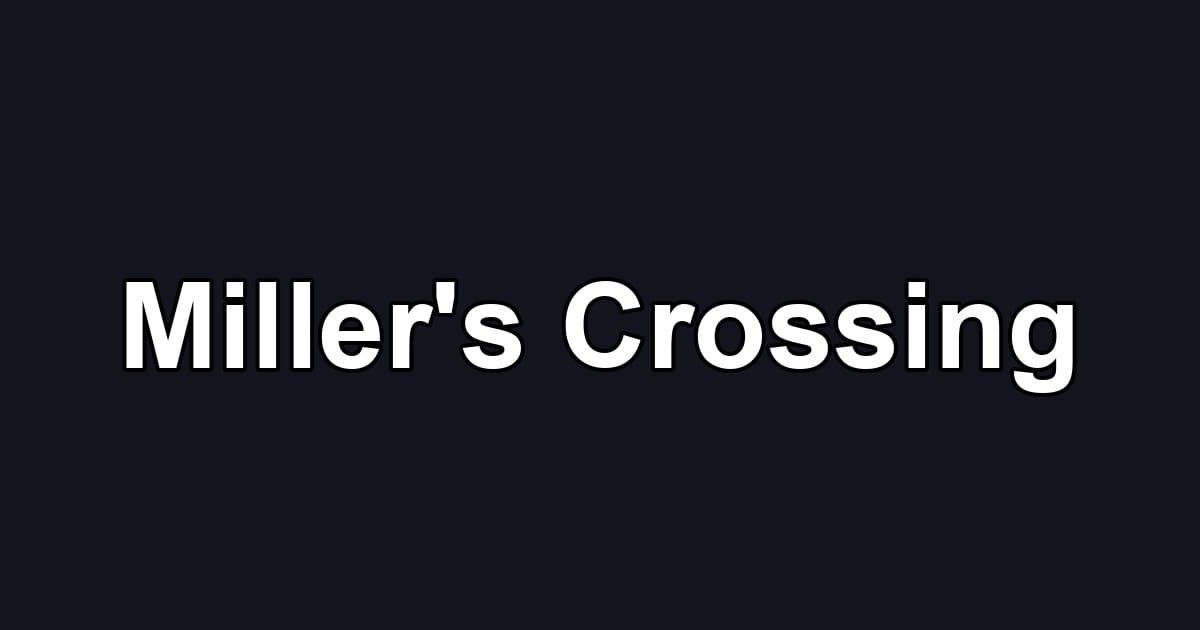 Miller's Crossing