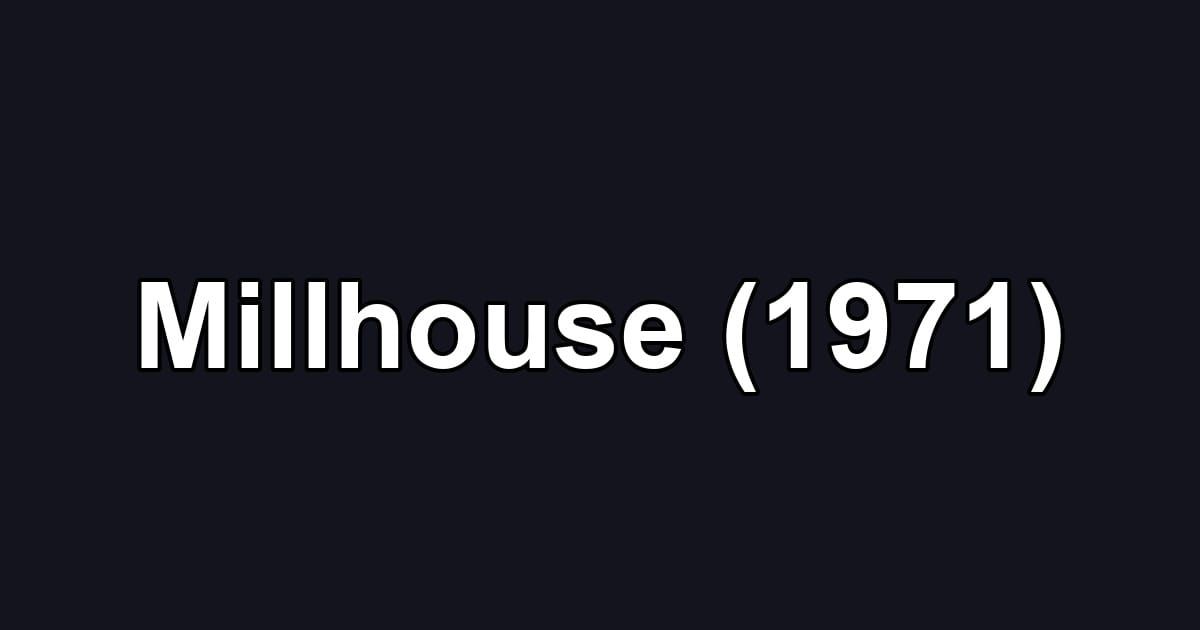 Millhouse (1971)