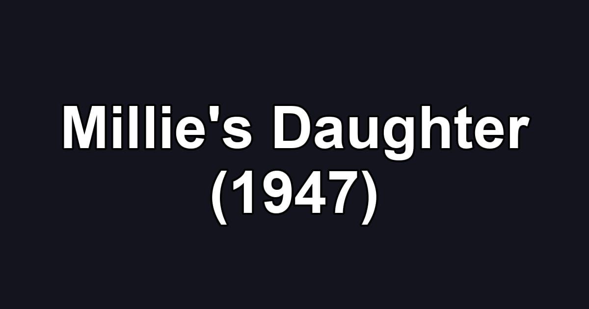 Millie's Daughter (1947)