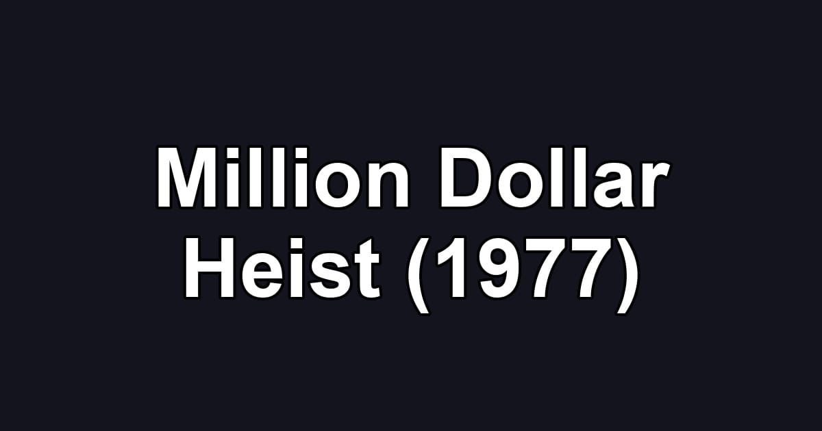 Million Dollar Heist (1977)