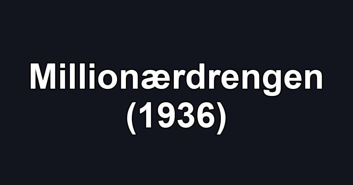 Millionærdrengen (1936)