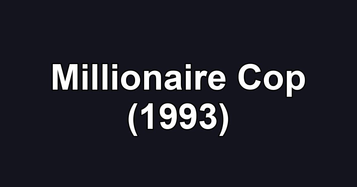 Millionaire Cop (1993)