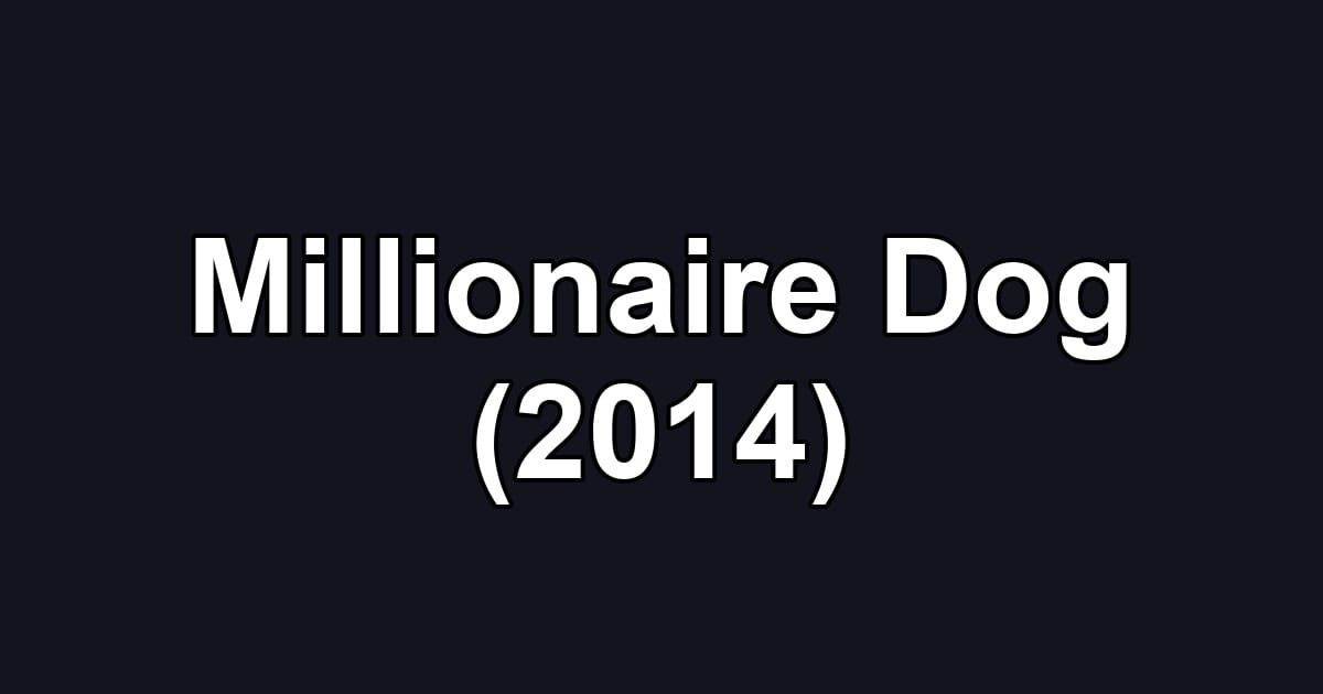 Millionaire Dog (2014)