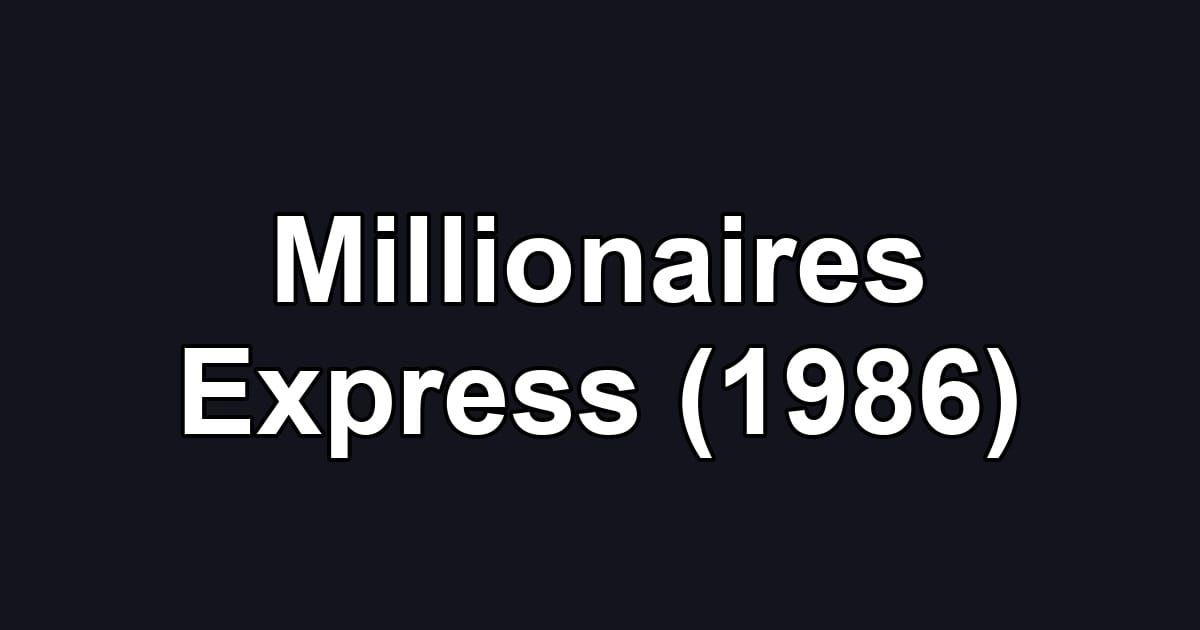 Millionaires Express (1986)