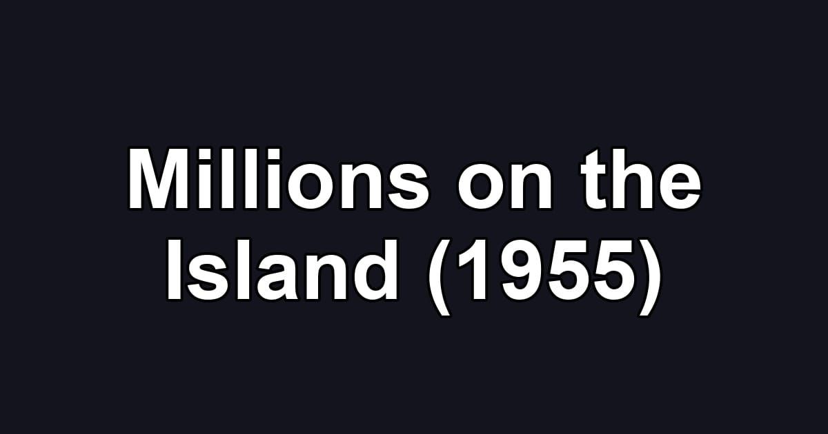 Millions on the Island (1955)