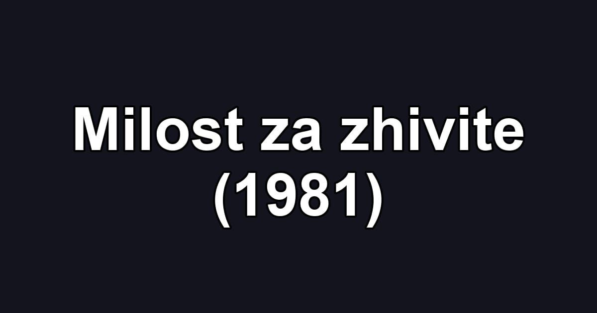 Milost za zhivite (1981)