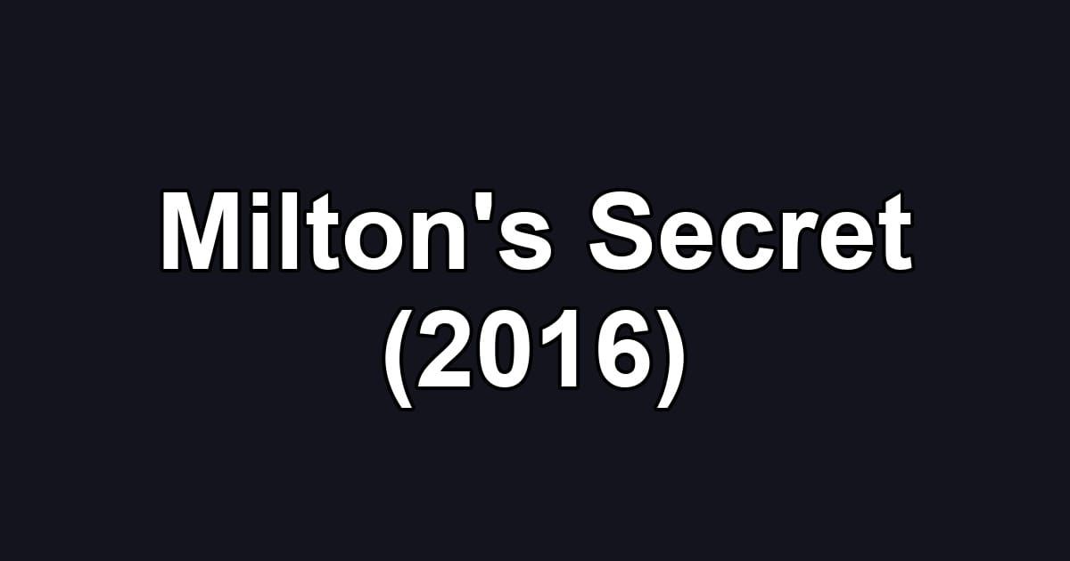 Milton's Secret (2016)