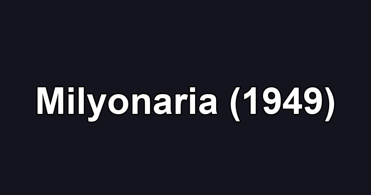 Milyonaria (1949)