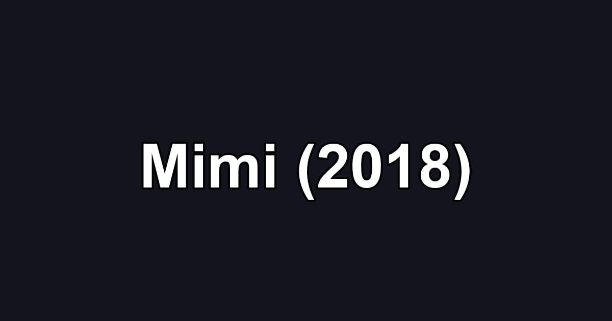 Mimi (2018)