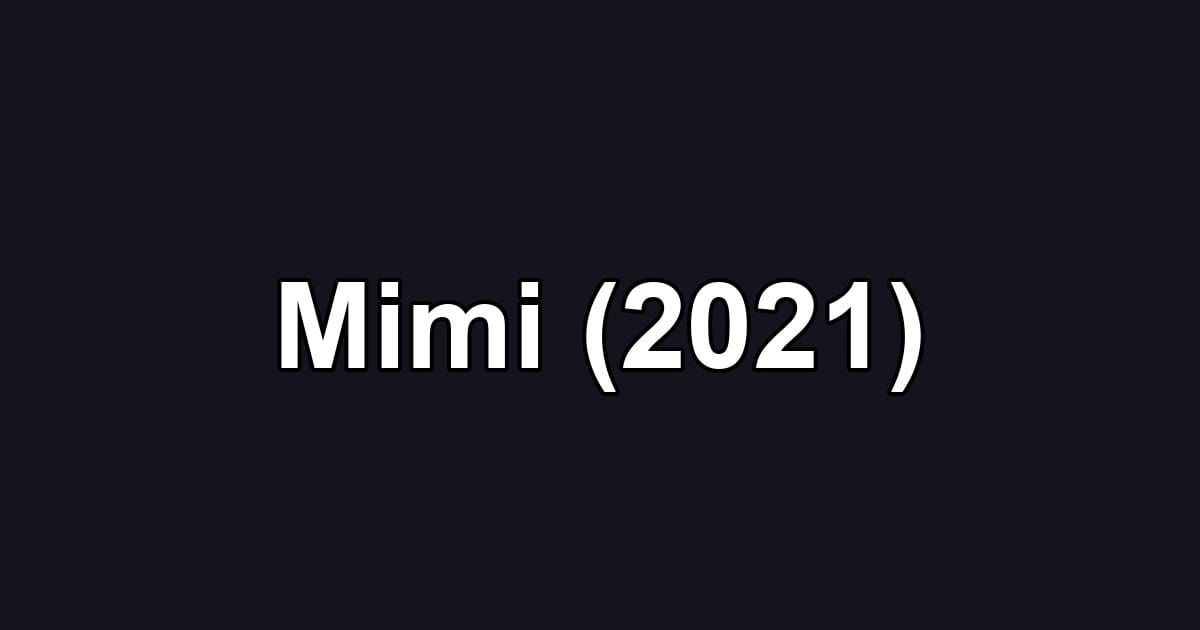 Mimi (2021)
