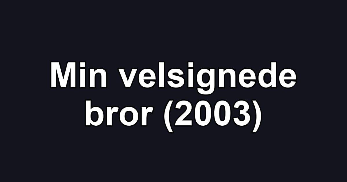 Min velsignede bror (2003)