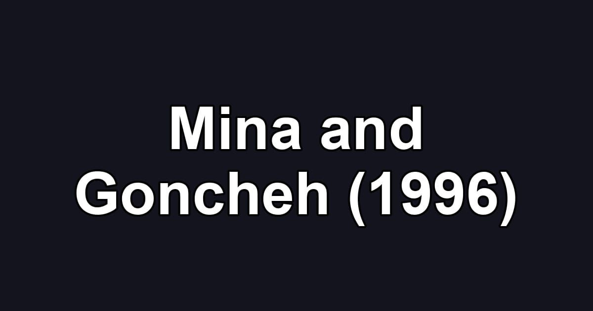 Mina and Goncheh (1996)