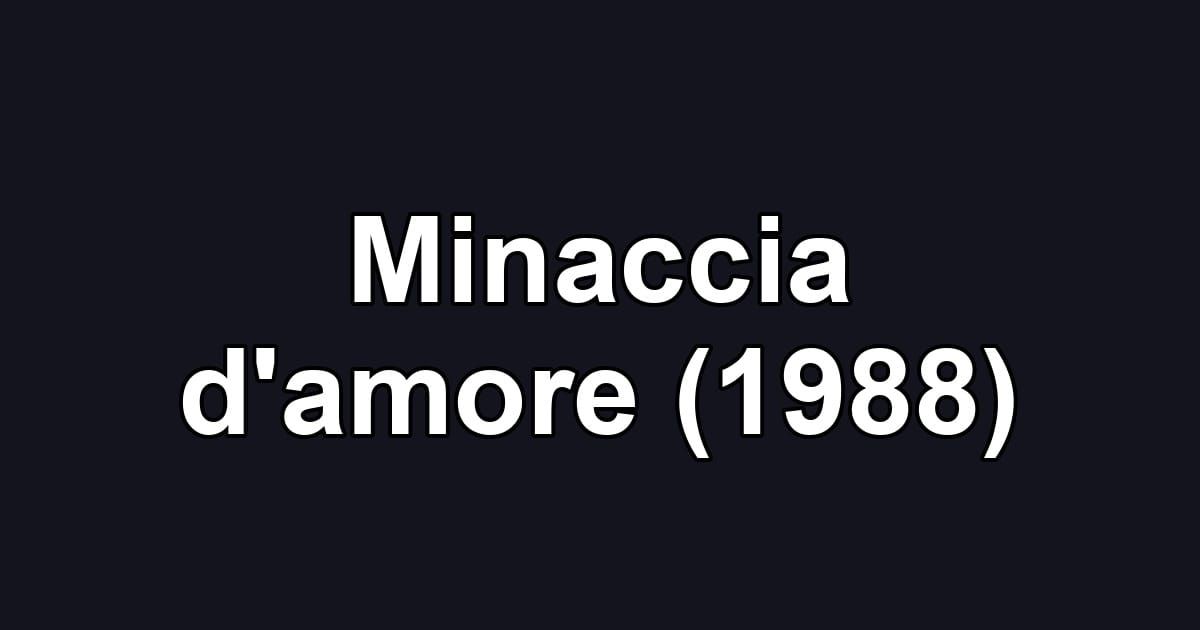 Minaccia d'amore (1988)