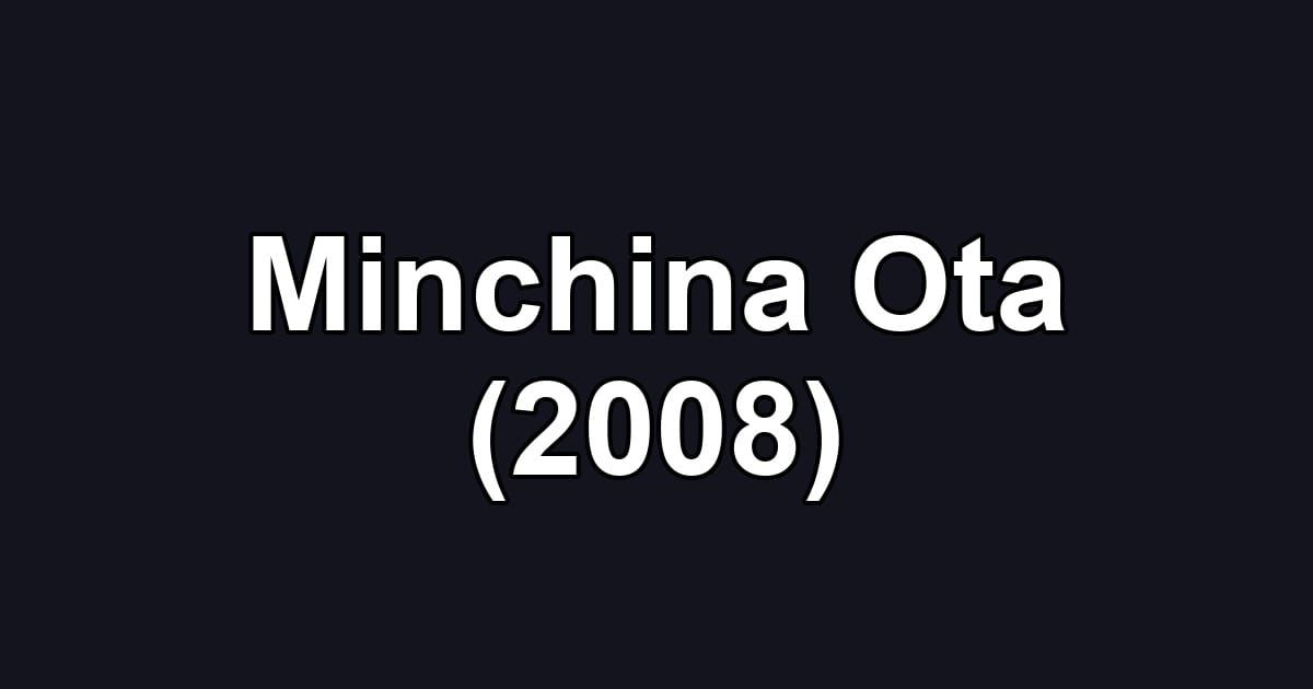 Minchina Ota (2008)